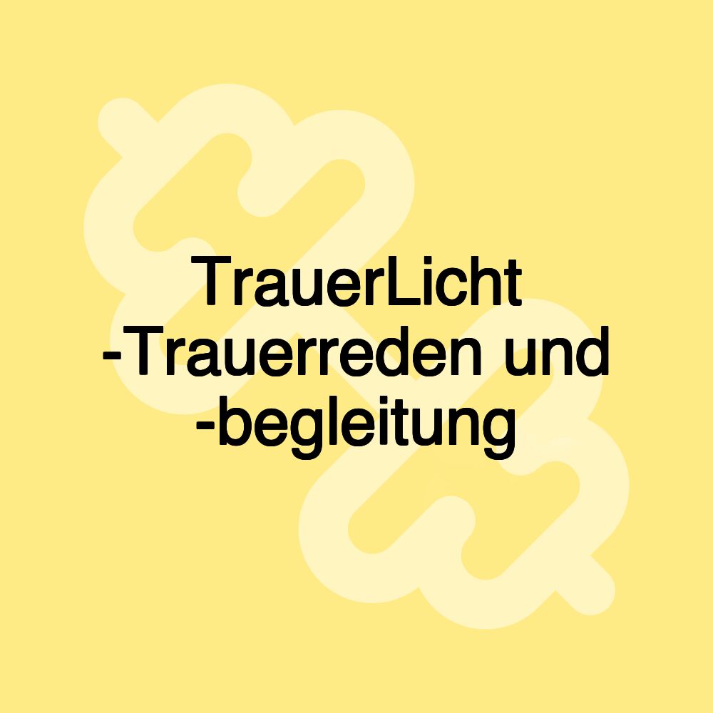 TrauerLicht -Trauerreden und -begleitung