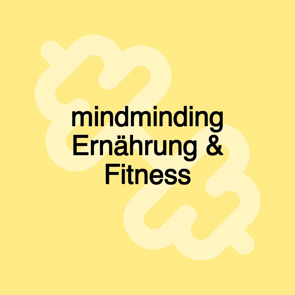 mindminding Ernährung & Fitness