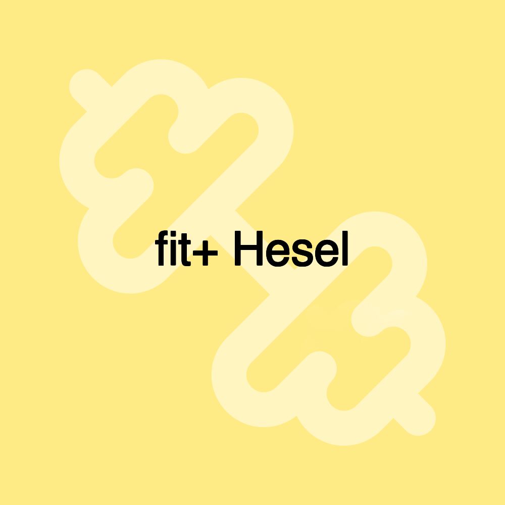 fit+ Hesel