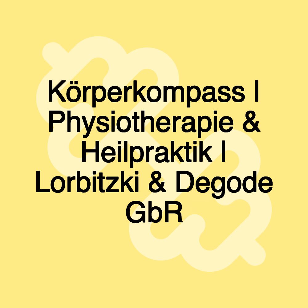 Körperkompass | Physiotherapie & Heilpraktik | Lorbitzki & Degode GbR