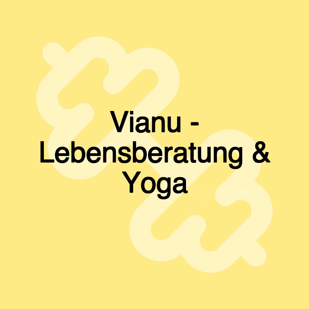 Vianu - Lebensberatung & Yoga