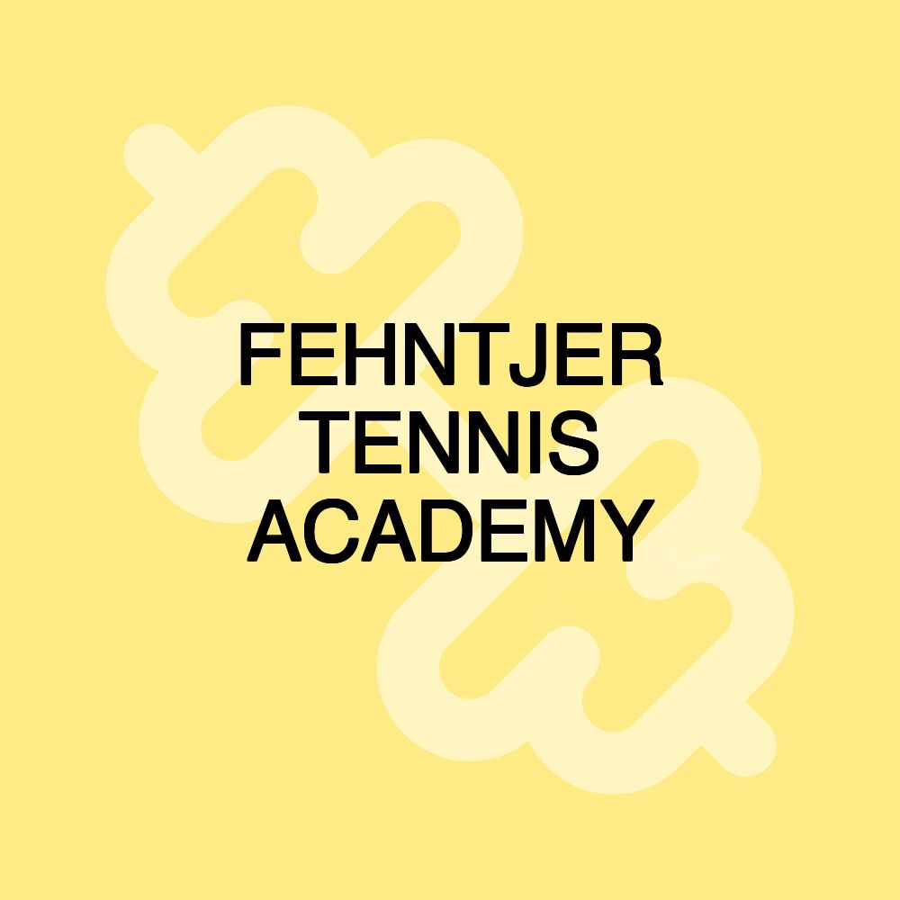 FEHNTJER TENNIS ACADEMY