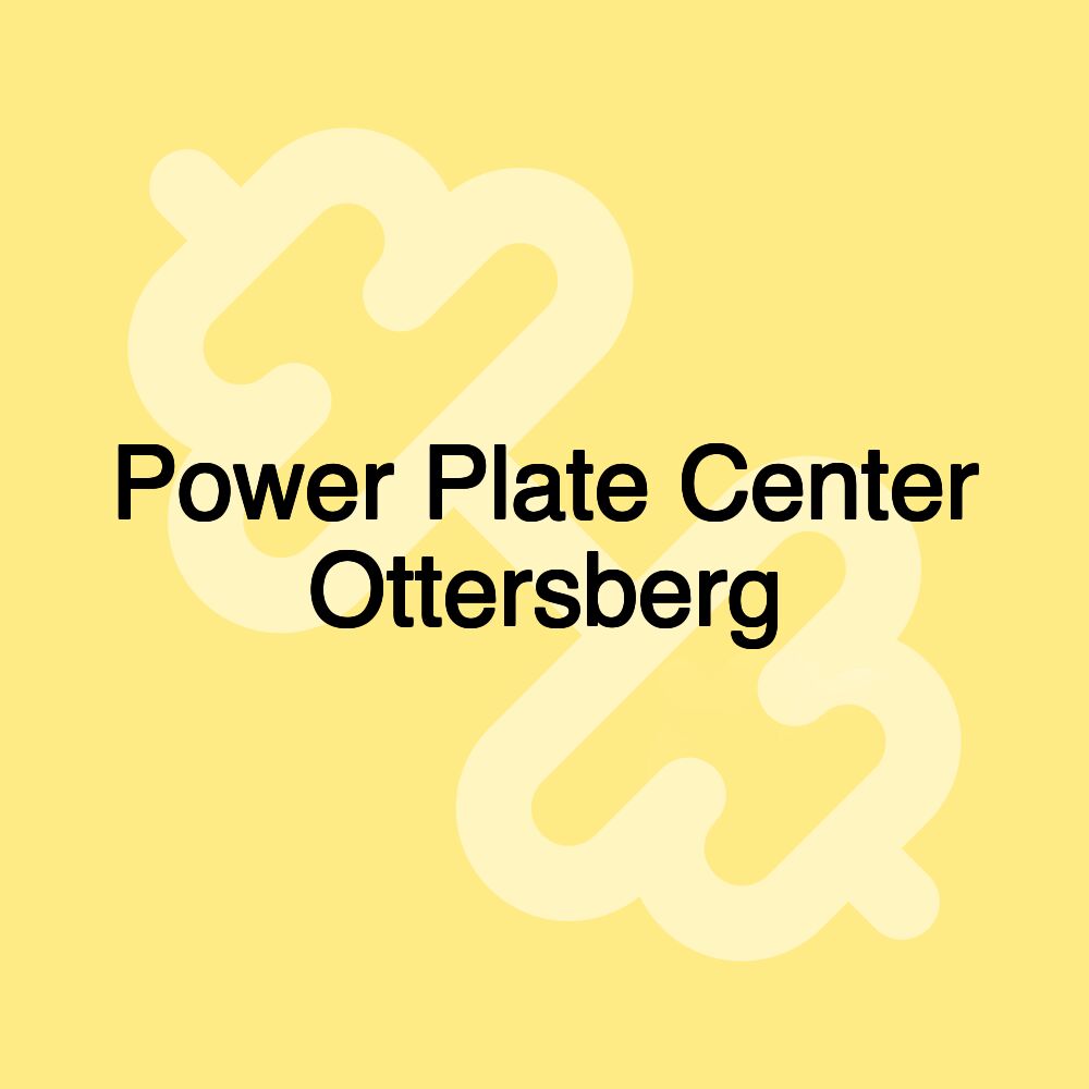 Power Plate Center Ottersberg