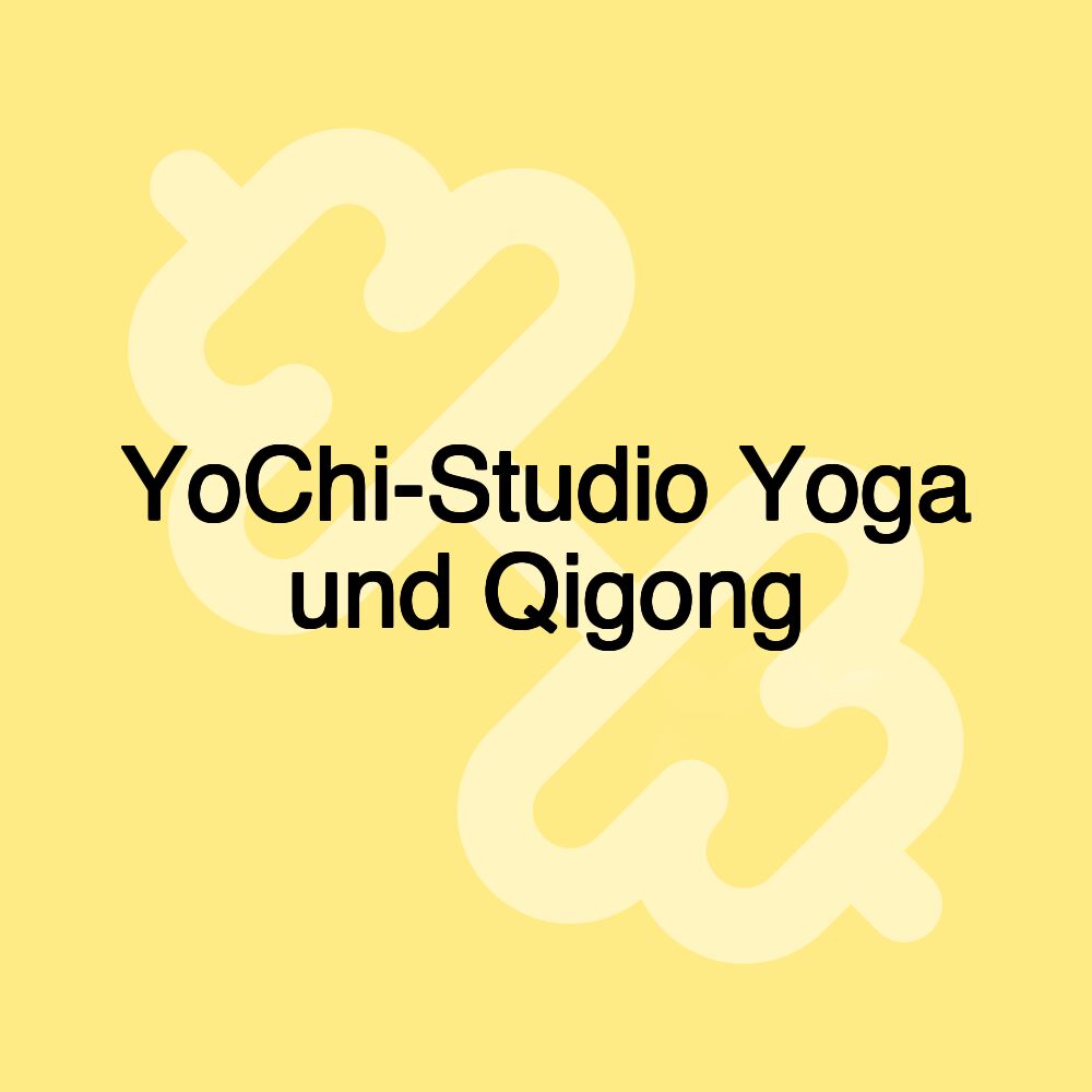 YoChi-Studio Yoga und Qigong