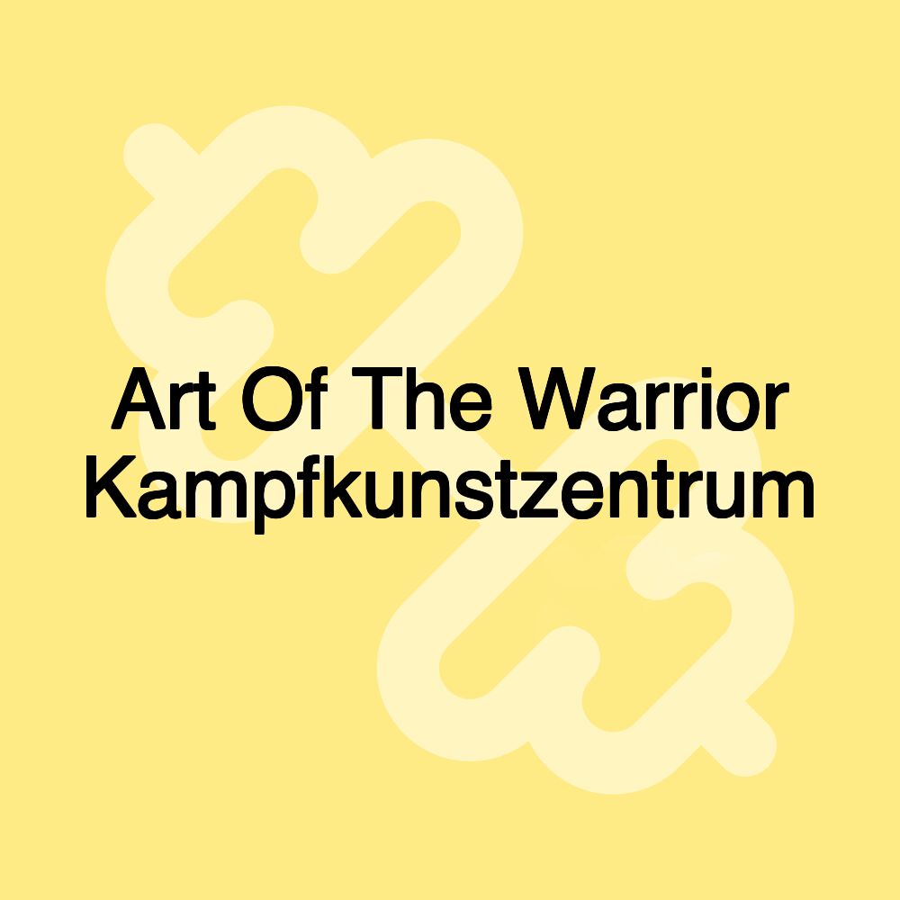 Art Of The Warrior Kampfkunstzentrum