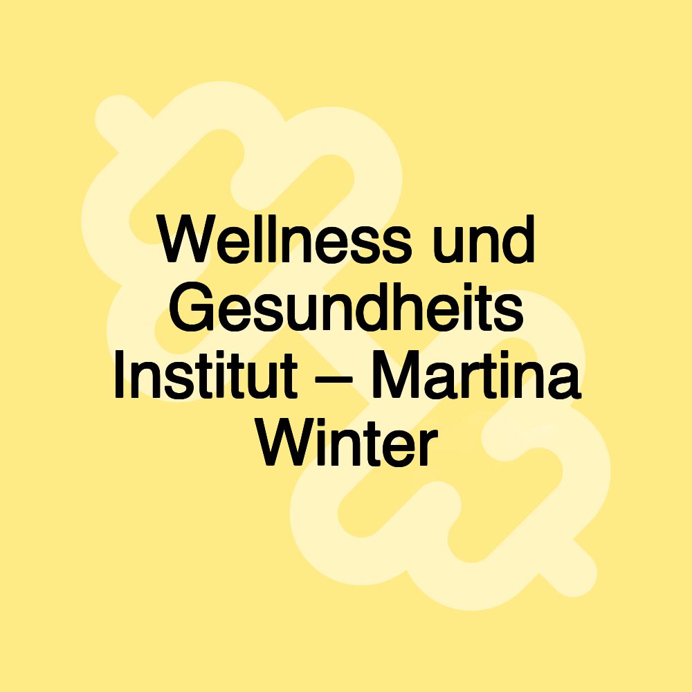 Wellness und Gesundheits Institut – Martina Winter