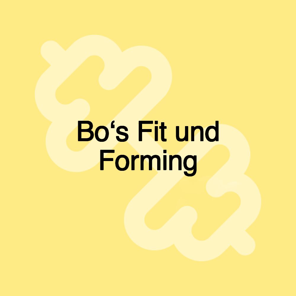 Bo‘s Fit und Forming