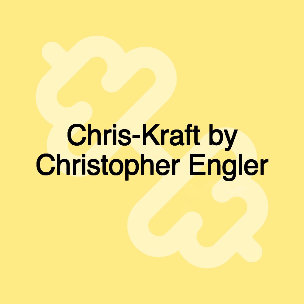 Chris-Kraft by Christopher Engler