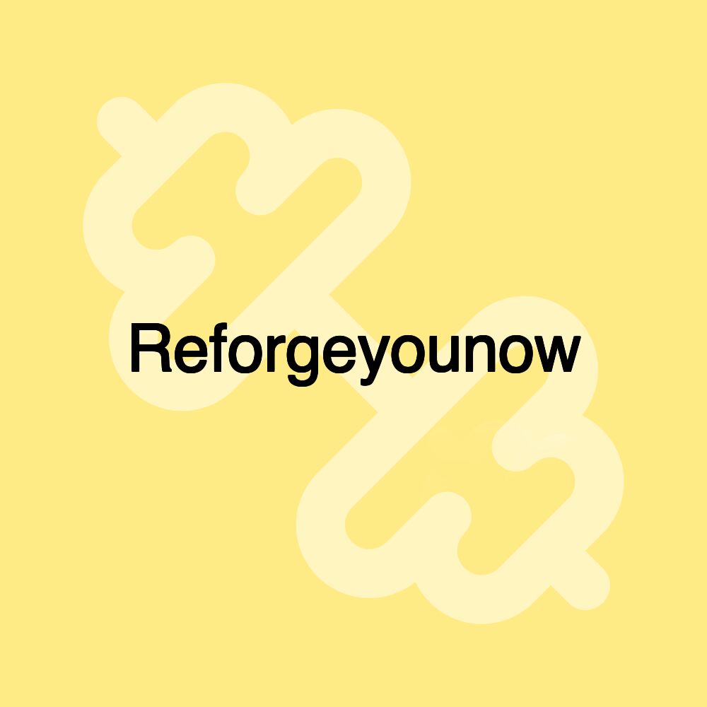 Reforgeyounow