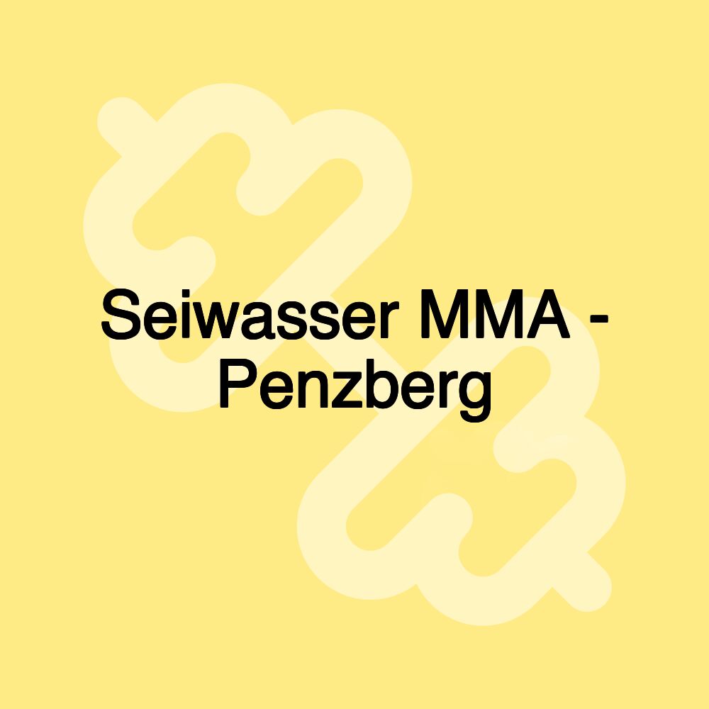 Seiwasser MMA - Penzberg