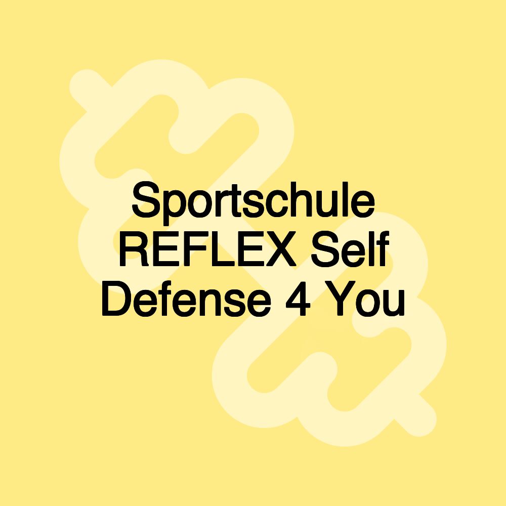 Sportschule REFLEX Self Defense 4 You