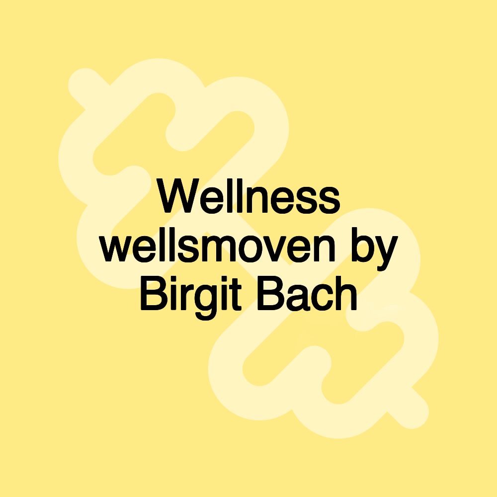 Wellness wellsmoven by Birgit Bach