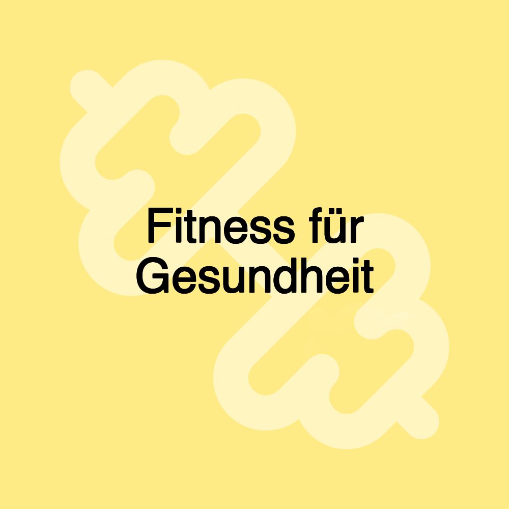 Fitness für Gesundheit