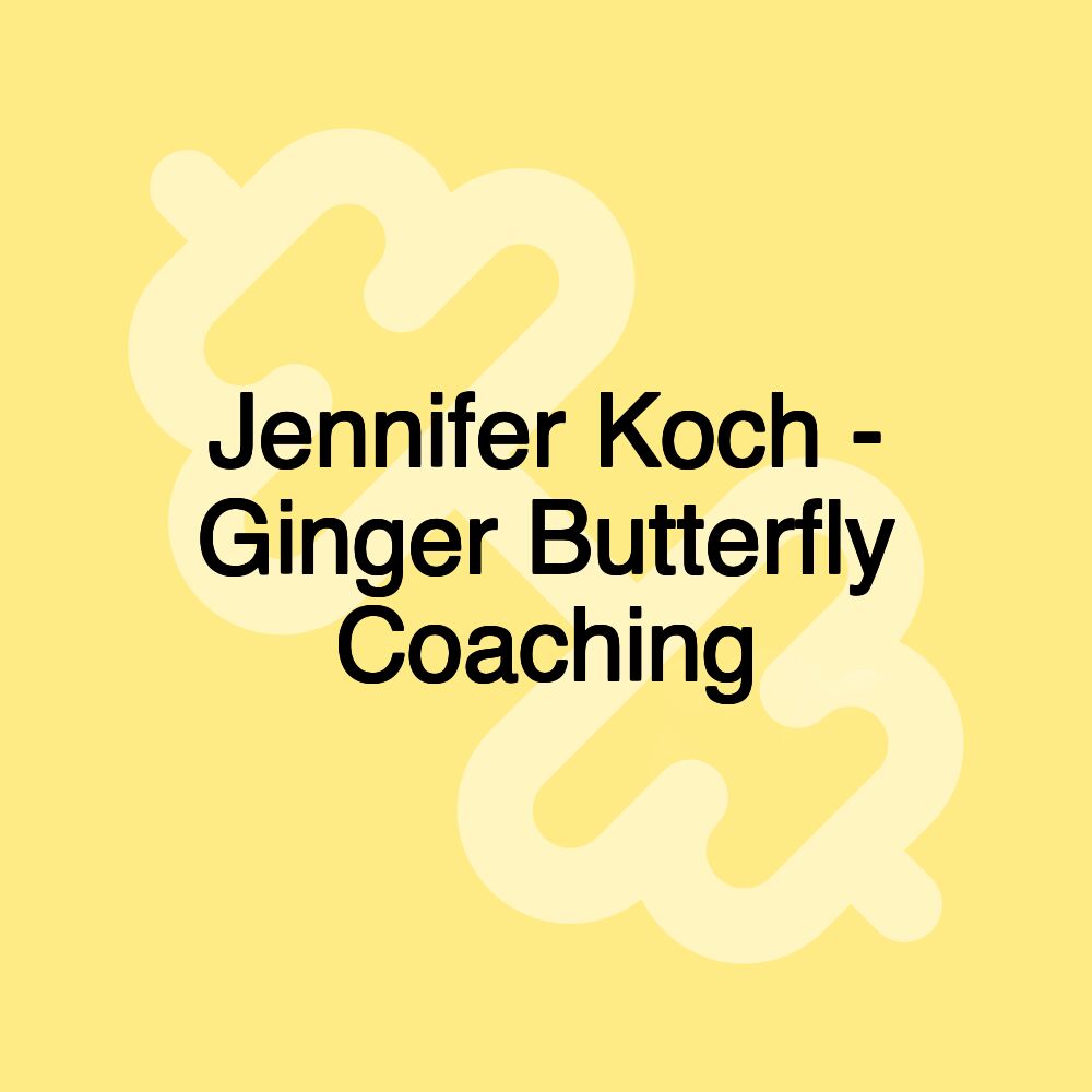 Jennifer Koch - Ginger Butterfly Coaching