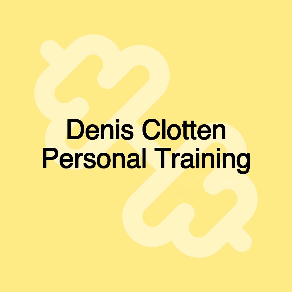 Denis Clotten Personal Training