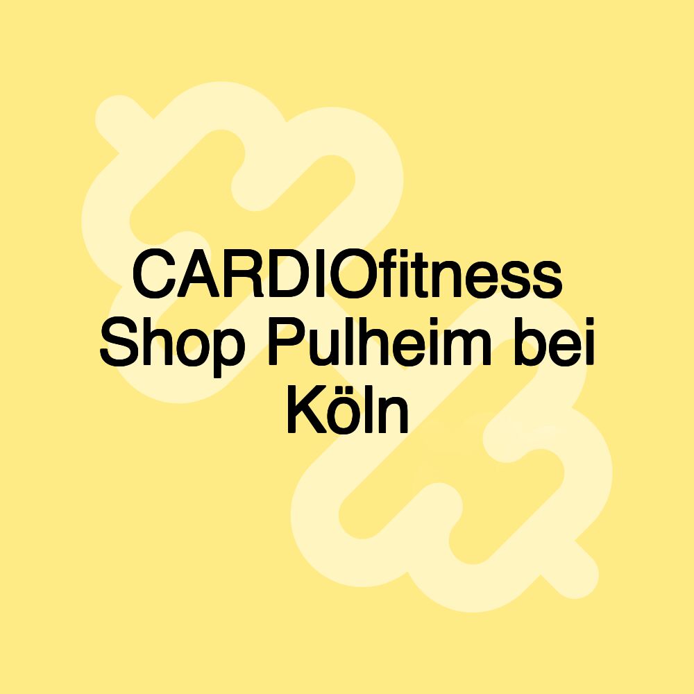 CARDIOfitness Shop Pulheim bei Köln