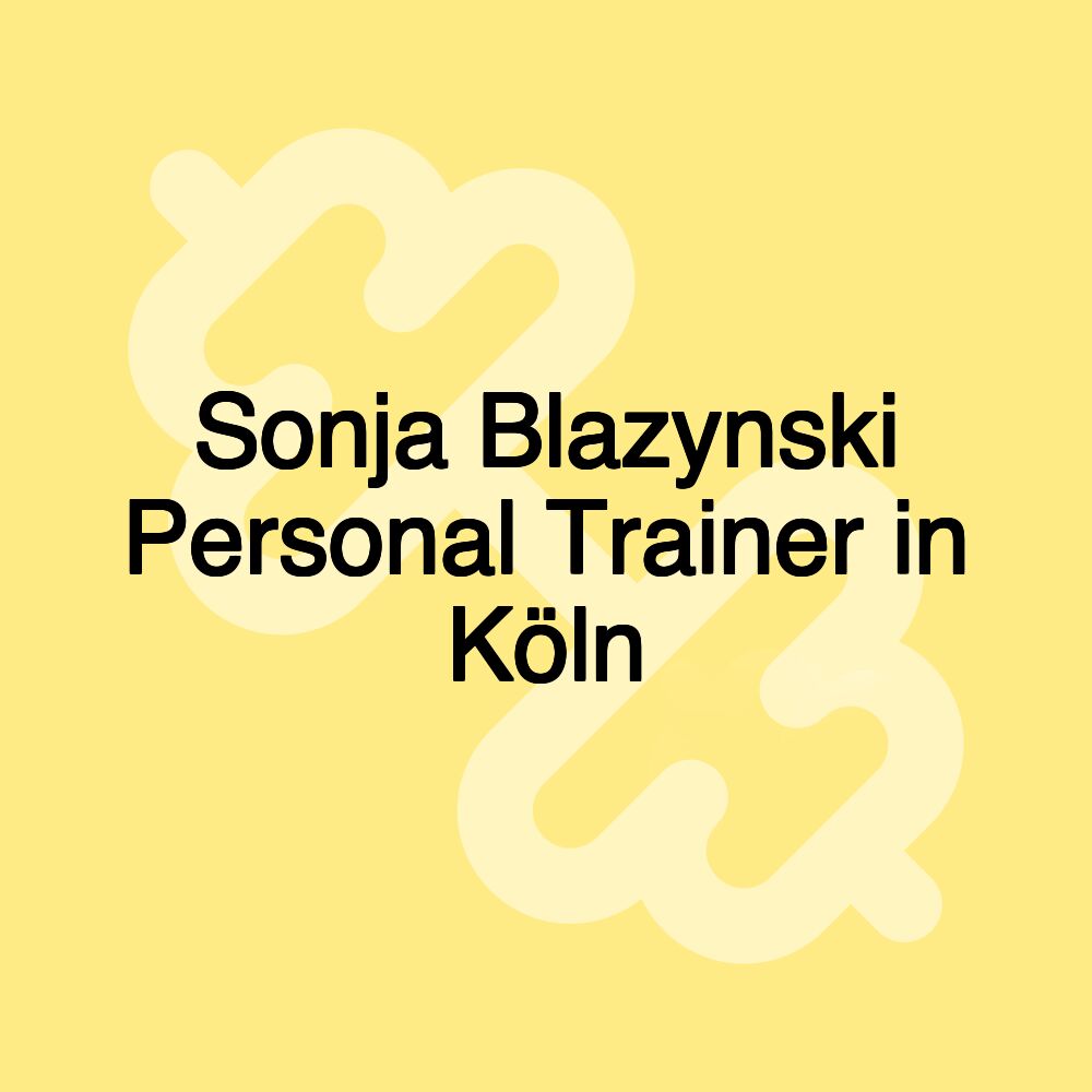 Sonja Blazynski Personal Trainer in Köln