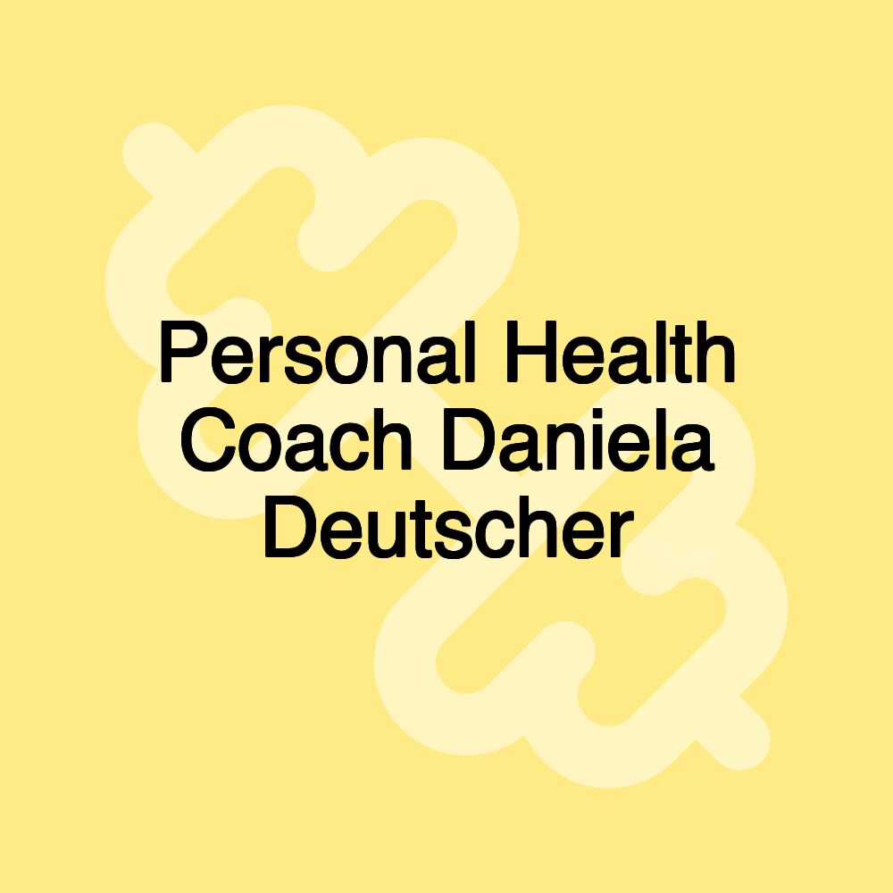 Personal Health Coach Daniela Deutscher