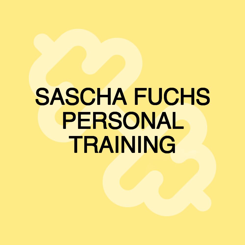 SASCHA FUCHS PERSONAL TRAINING