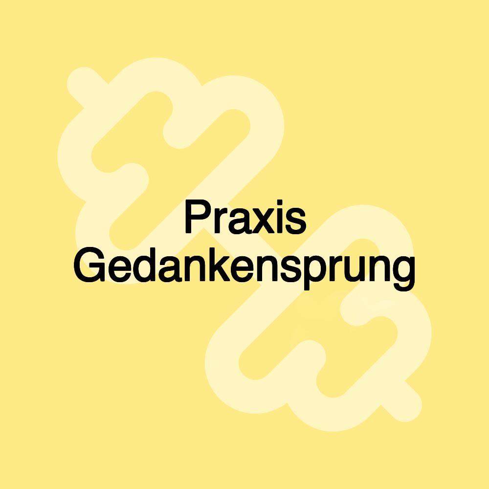 Praxis Gedankensprung