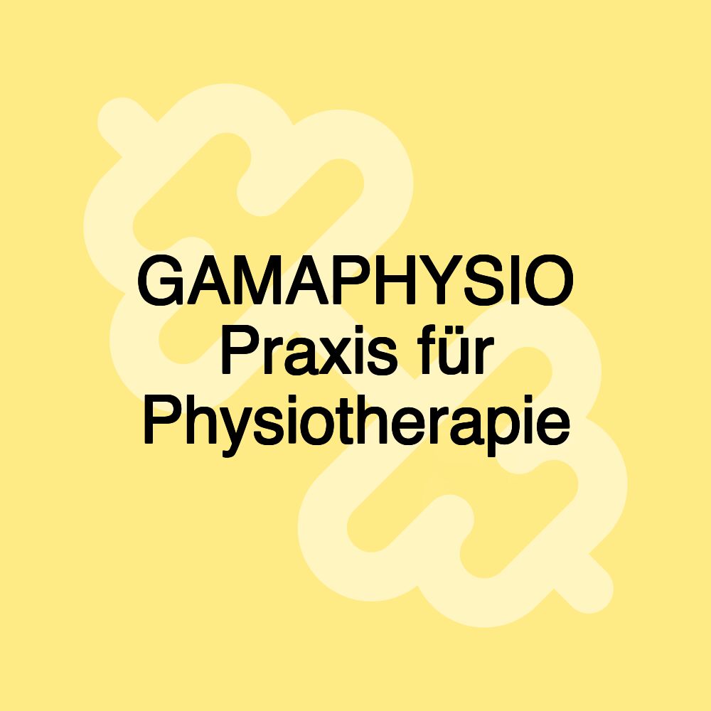 GAMAPHYSIO Praxis für Physiotherapie