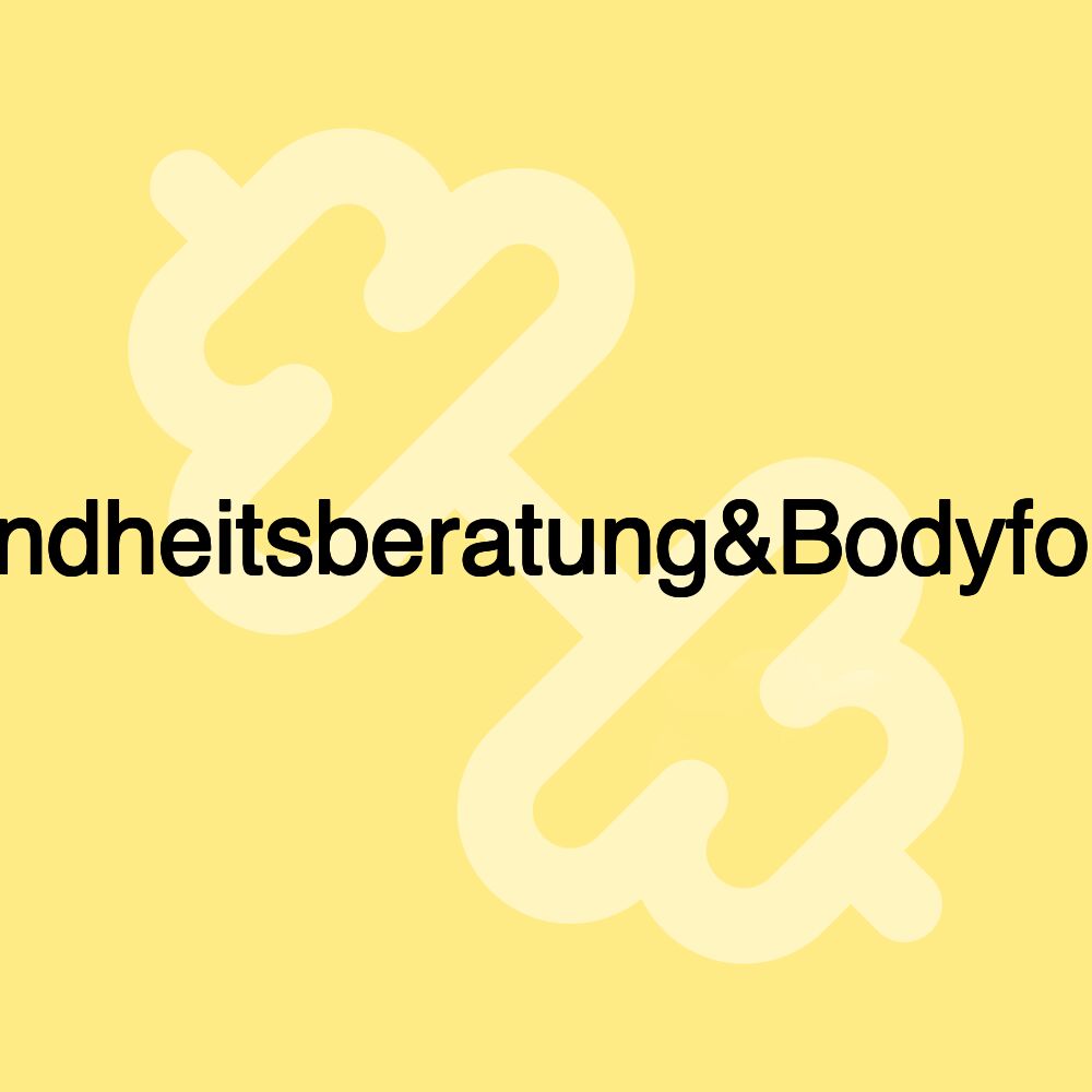 Gesundheitsberatung&Bodyforming