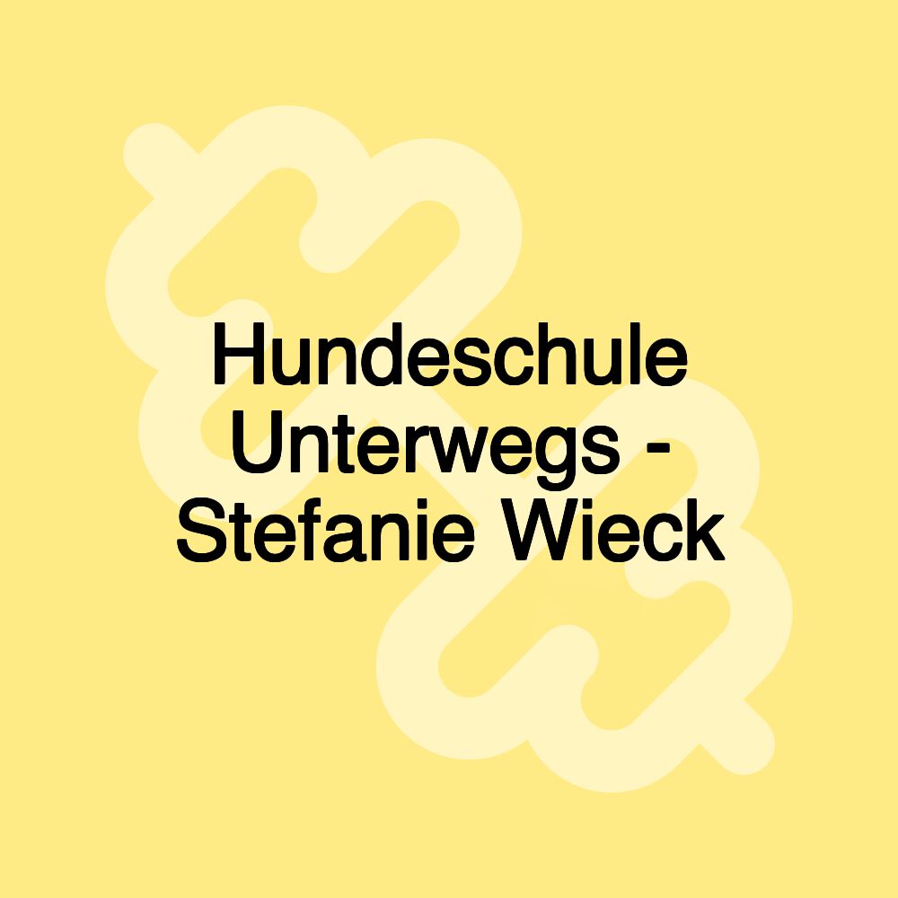 Hundeschule Unterwegs - Stefanie Wieck