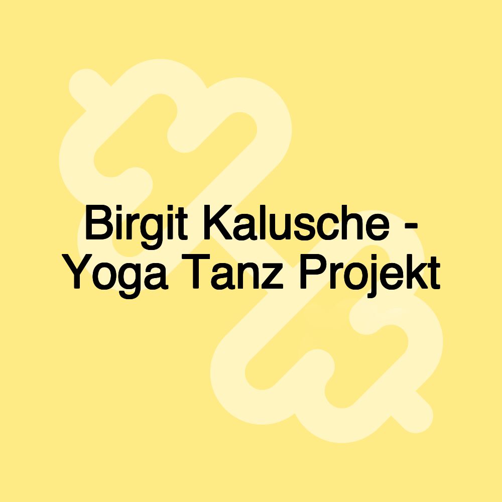 Birgit Kalusche - Yoga Tanz Projekt