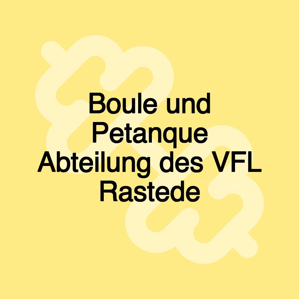 Boule und Petanque Abteilung des VFL Rastede