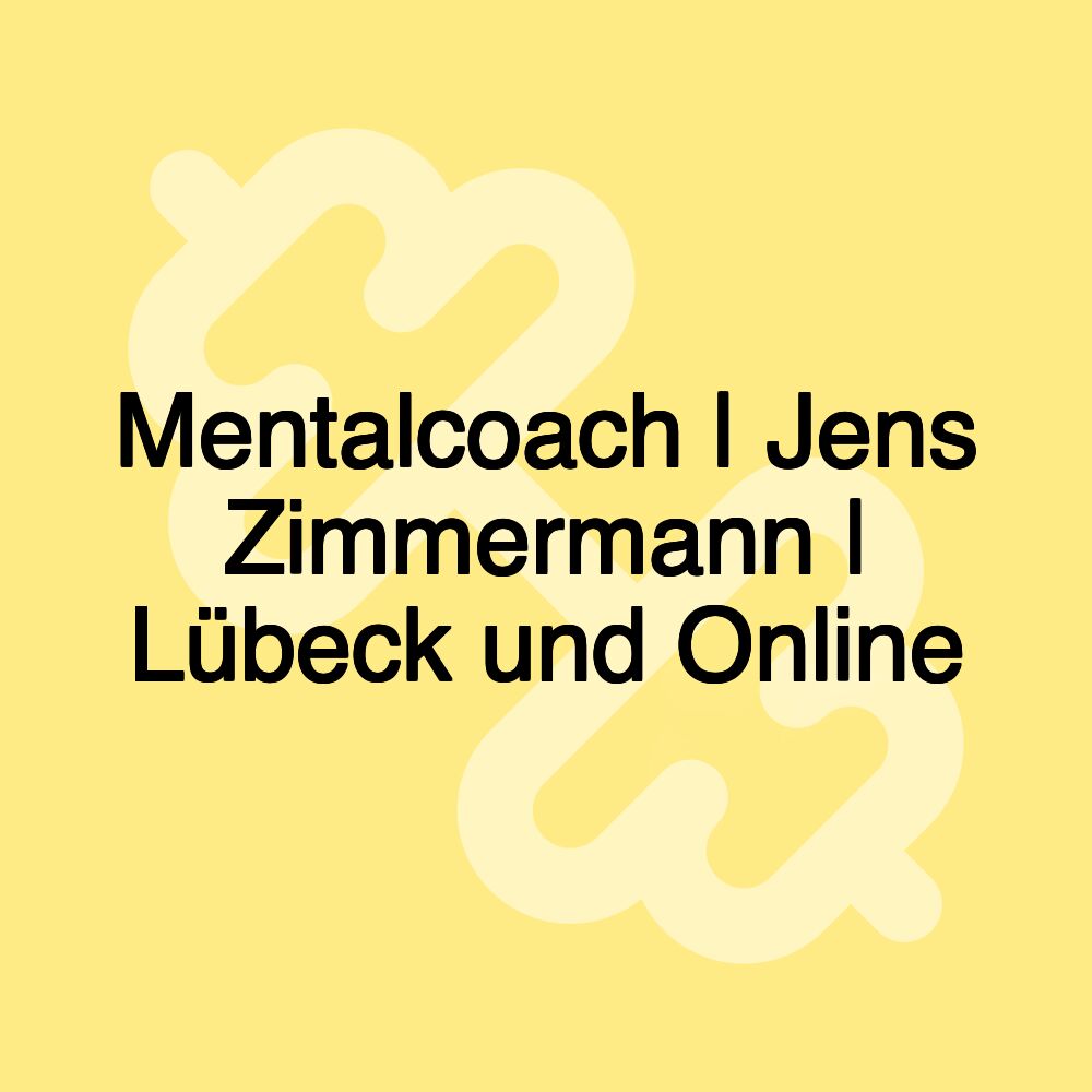 Mentalcoach | Jens Zimmermann | Lübeck und Online