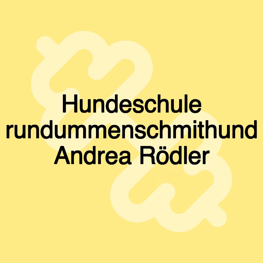 Hundeschule rundummenschmithund Andrea Rödler