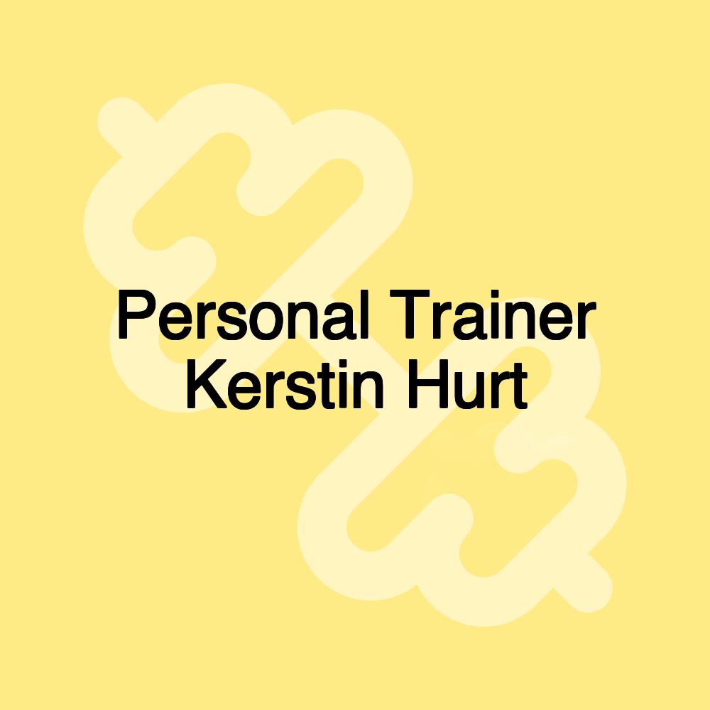 Personal Trainer Kerstin Hurt