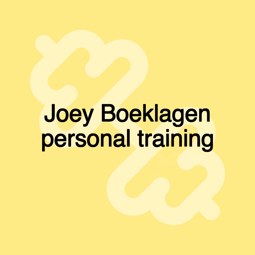 Joey Boeklagen personal training