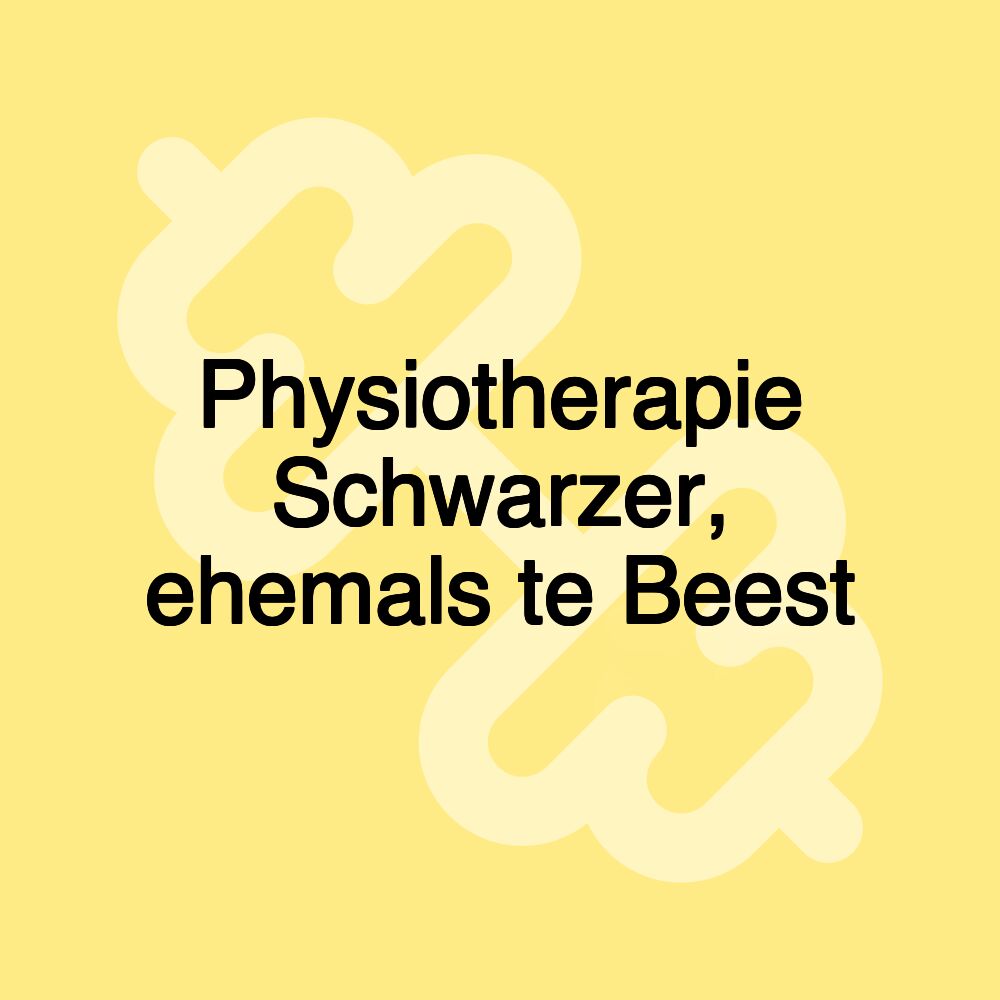 Physiotherapie Schwarzer, ehemals te Beest