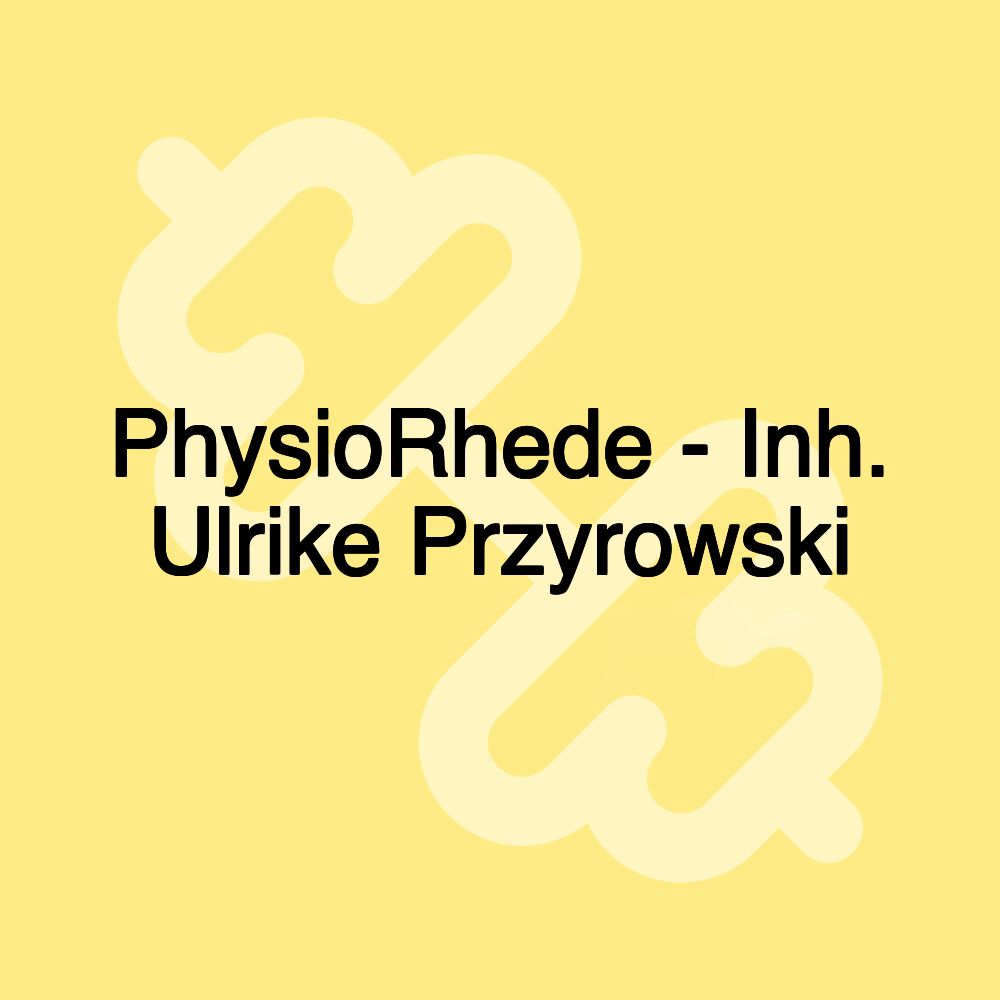 PhysioRhede - Inh. Ulrike Przyrowski