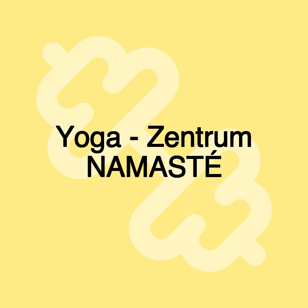 Yoga - Zentrum NAMASTÉ