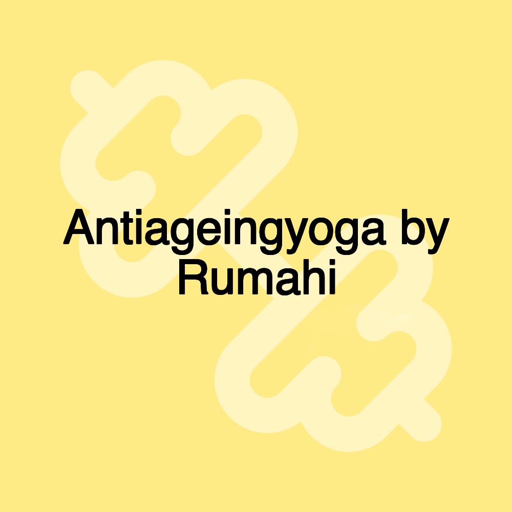 Antiageingyoga by Rumahi