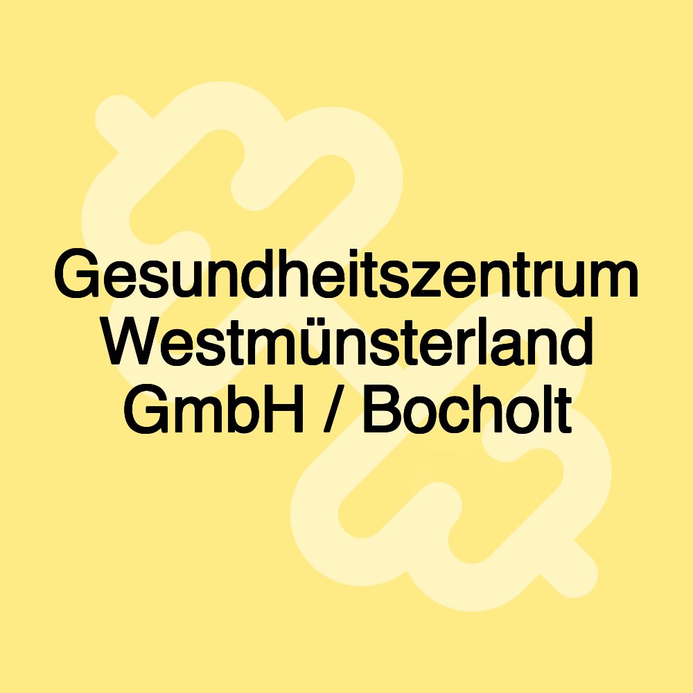 Gesundheitszentrum Westmünsterland GmbH / Bocholt