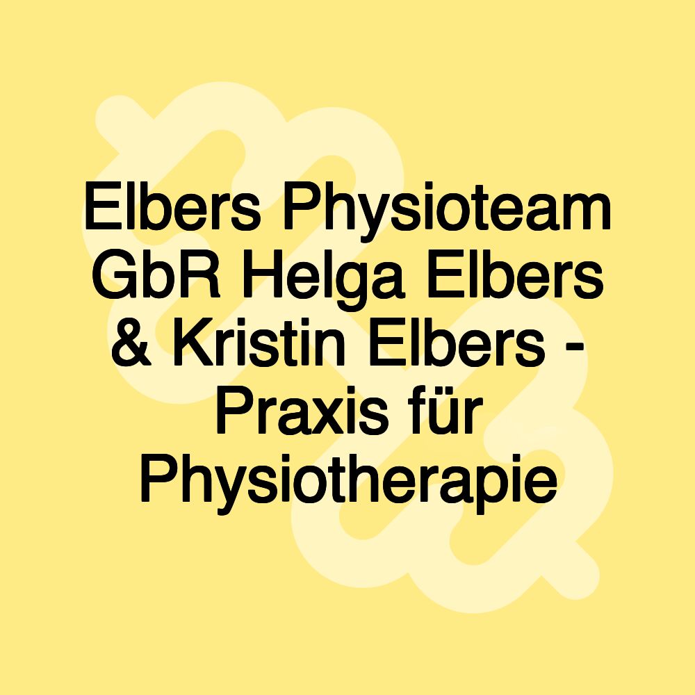 Elbers Physioteam GbR Helga Elbers & Kristin Elbers - Praxis für Physiotherapie