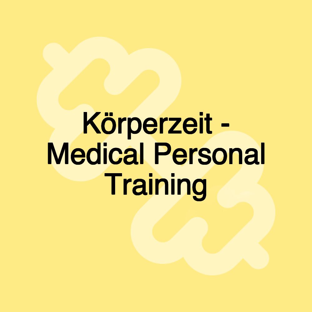 Körperzeit - Medical Personal Training