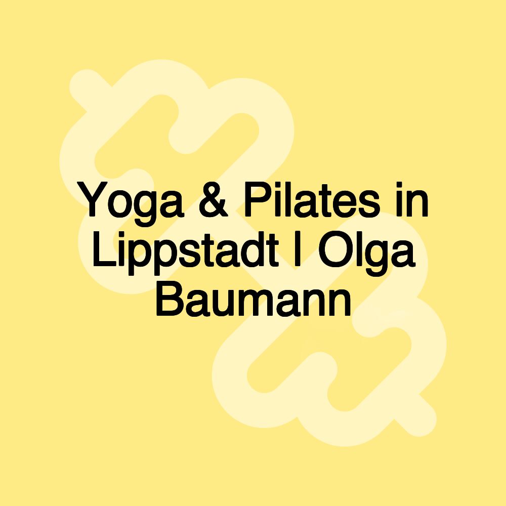 Yoga & Pilates in Lippstadt | Olga Baumann