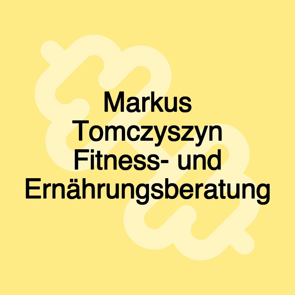 Markus Tomczyszyn Fitness- und Ernährungsberatung