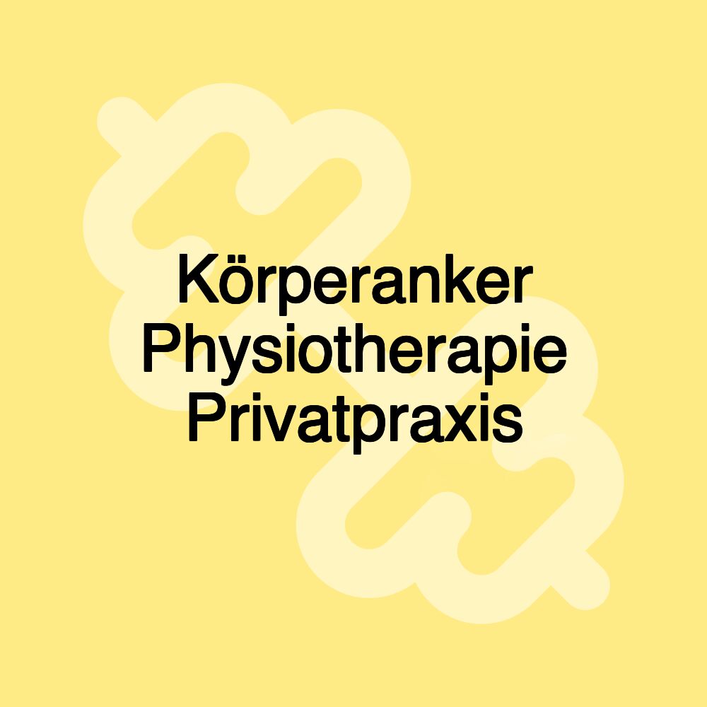 Körperanker Physiotherapie Privatpraxis