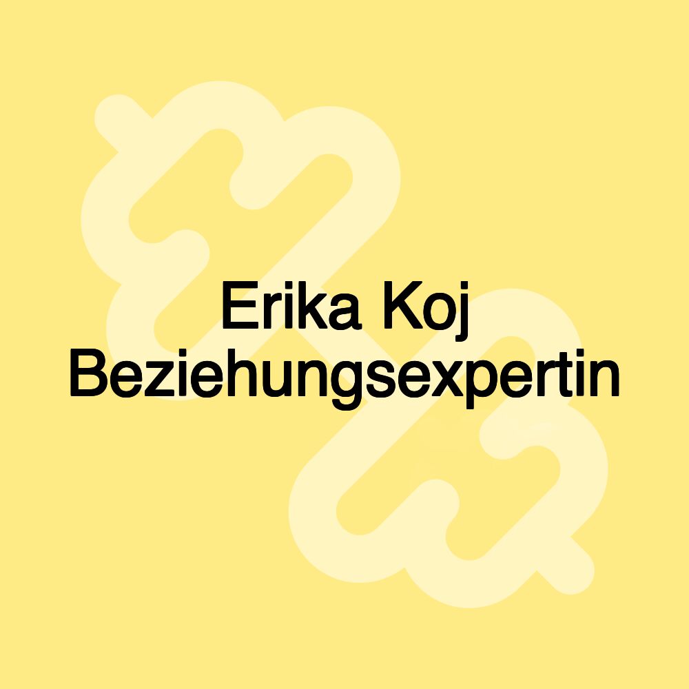 Erika Koj Beziehungsexpertin