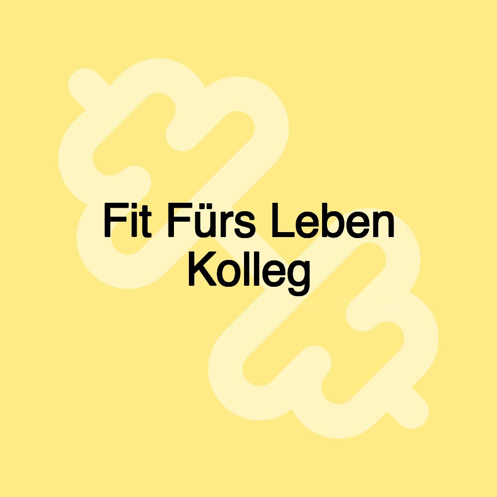 Fit Fürs Leben Kolleg