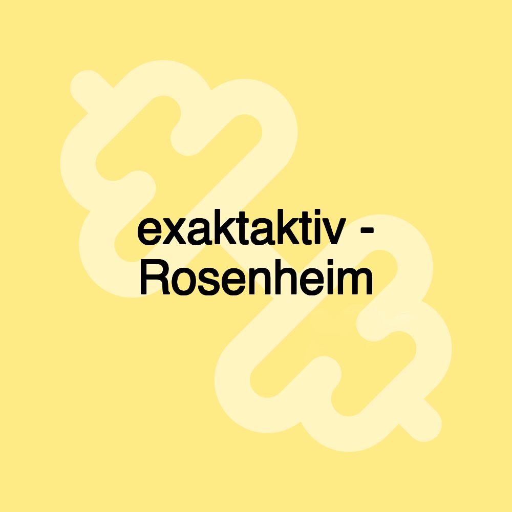 exaktaktiv - Rosenheim