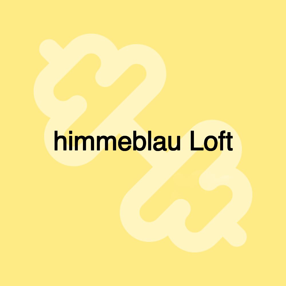 himmeblau Loft