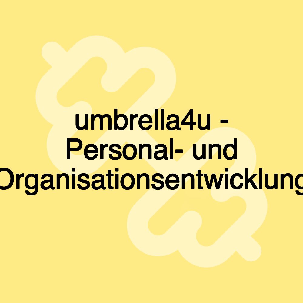 umbrella4u - Personal- und Organisationsentwicklung