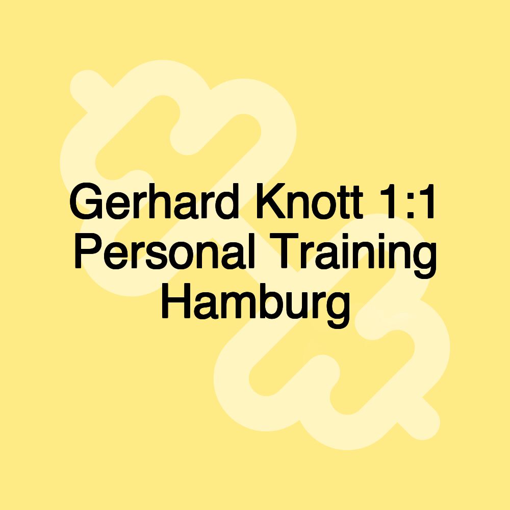 Gerhard Knott 1:1 Personal Training Hamburg