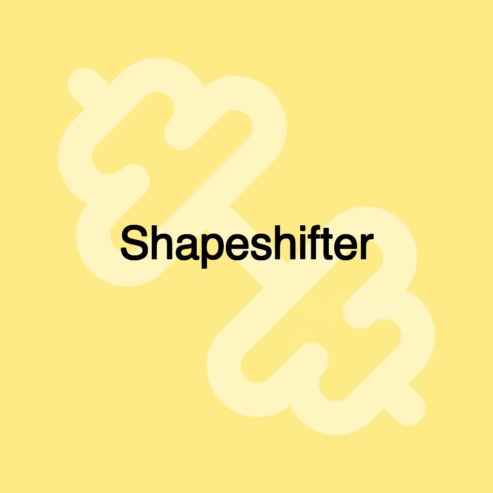 Shapeshifter